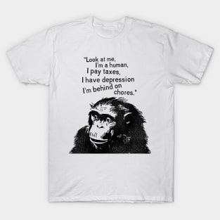 "Look At Me, I'm a Human..." T-Shirt